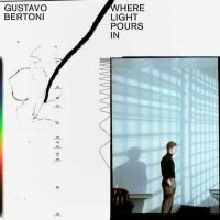Gustavo Bertoni-Where Light Pours In