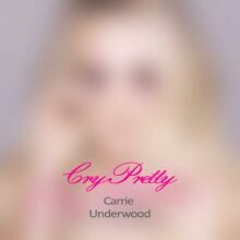 Carrie Underwood Cry Pretty