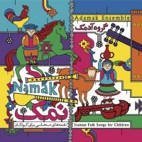 Adamak Ensemble - Namak (Iranian Folk Songs For Children)