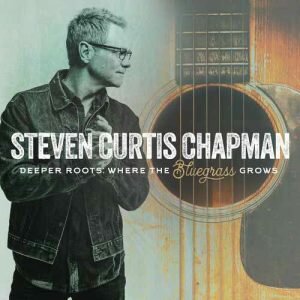 Steven Curtis Chapman Deeper Roots