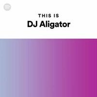 This Is DJ Aligator