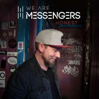 We Are Messengers Honest